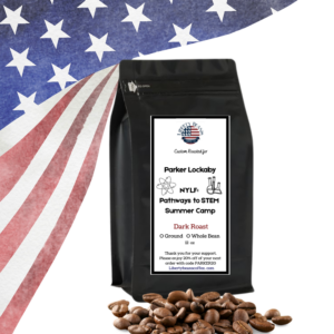 Fundraiser Benefiting Parker Lockaby- National Youth Leadership Forum (NYLF): Pathways to STEM Dark Roast